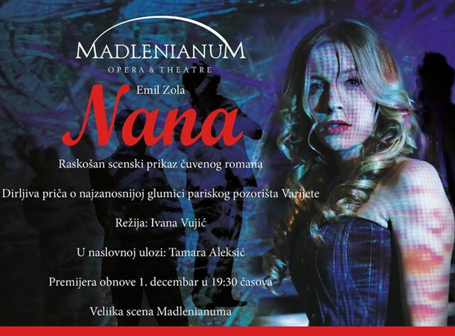 Premijera obnovljene predstave "Nana" biće izvedena 1. decembra u Madlenijanumu